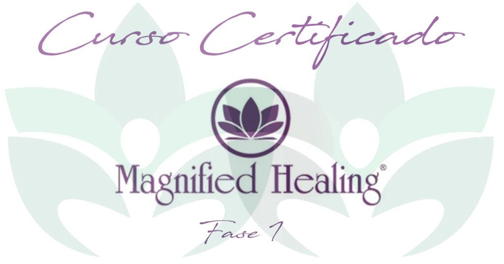 Curso Maestría Magnified Healing – Primera Fase